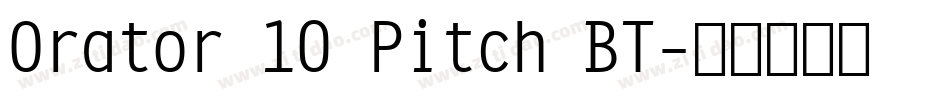 Orator 10 Pitch BT字体转换